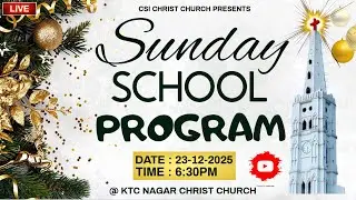 CSI Christ Church / KTC Nagar / SUNDAY SCHOOL CHRISTMAS PROGRAM / LIVE / 23-12-2025 /