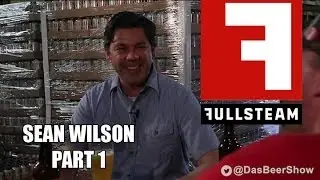 Sean Wilson of Fullsteam (Part 1)