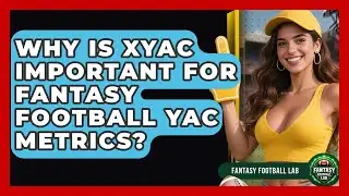 Why Is xYAC Important For Fantasy Football YAC Metrics? - Fantasy Football Lab