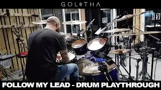 GOLITHA - FOLLOW MY LEAD (Drum Play-Through)