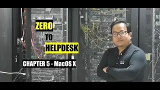 Zero To Helpdesk | Chapter 5 - MacOS X