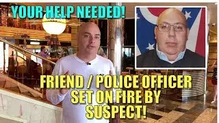 Sheriff Deputy Set On Fire&hellip;   Need Your Help!