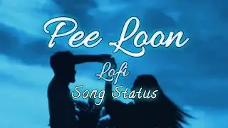𝐏𝐞𝐞 𝐋𝐨𝐨𝐧 (𝐋𝐨𝐟𝐢) 𝐒𝐨𝐧𝐠💕𝐒𝐭𝐚𝐭𝐮𝐬 #lovesongstatus #youtubeshorts ✨😍 @LofiGirl @tipsofficial @tseries