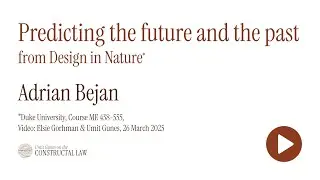 Adrian Bejan | Predicting the future and the past, from Design in Nature