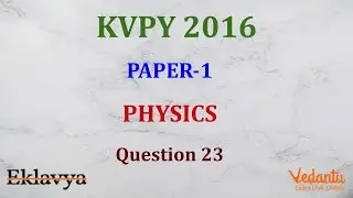 KVPY 2016 SA Physics  Part I  Question 23 Answer C   Abhishek Sharma