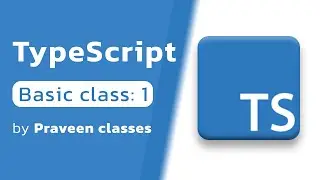The Basics of Typescript - Class: 1 #praveenclasses