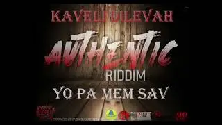Kaveli Dilevah - Yo Pa Mem Sav (Authentic Riddim/Rashie Productions)