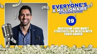 Mastering Your Money Strategies for Wealth with Chris Arnold | Episode 19