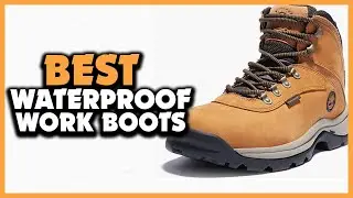 ✅ 5 Best Waterproof Work Boots Of 2025
