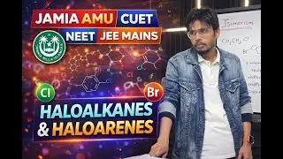 HALOALKENES AND HALOARENES| 12TH BOARD | CBSE| BSEB | Jamia Millia Islamia  Competitive Online Class