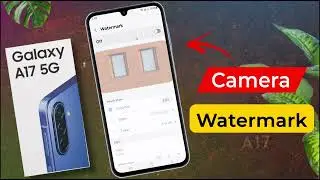 Samsung Galaxy A17: How to Add Camera Watermark / samsung a17 Camera me Watermark Kaise Lagaye