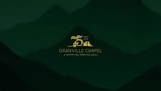 Granville Chapel Service | November 30th 2025