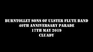 Burntollet Sons Of Ulster Flute Band 40th Anniversary Parade 17th May 2019 (Full Parade)