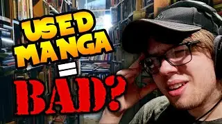 Buying USED Manga DOES Support The Industry... Sort of...