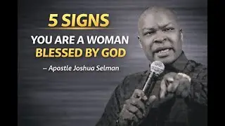 5 Signs You Are A Woman Blessed By God | Apostle Joshua selman#motivation #spiritualgrowth