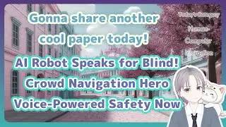 AI Robot Speaks Up for Blind Users in Crowds!
