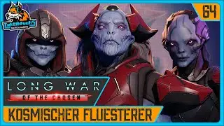 #064 Kosmischer Fl&uuml;sterer | XCOM 2 LONG WAR OF THE CHOSEN (Deutsch)