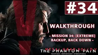 Metal Gear Solid V The Phantom Pain - Walkthrough (Mission 34 - [EXTREME] BACKUP, BACK DOWN)
