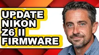 How to Update Nikon Z6 Ii Firmware (easy Method)
