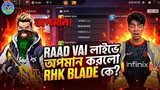 RAAD VAI লাইভে এক্সপোজ করলো RHK BLADE কে? 😱 | Free Fire