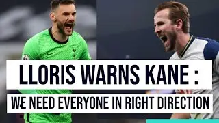 Tottenham captain Lloris warns Kane : We need everyone in right direction