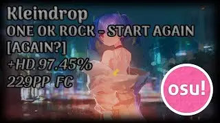 ONE OK ROCK - START AGAIN [AGAIN?] +HD [5.76★] 97.45% 229PP FC!
