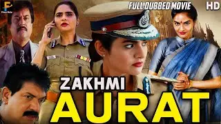 Zakhmi Aurat - ज़ख़्मी औरत || South Indian Super Dubbed Action movie || Latest HD Movie