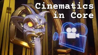 Cinematics in Core (important update in description)