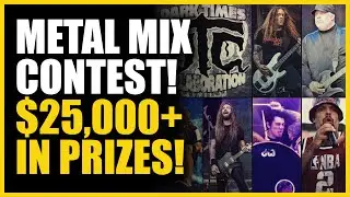 METAL MIX CONTEST! Over $25,000 in Prizes!