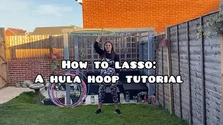 How to lasso: A hula hoop tutorial