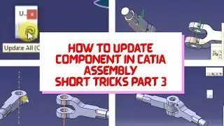 How To Update Component In Assembly CATIA Part 3 | Short Tricks In CATIA | Consilio Solution
