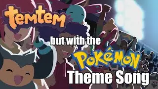 Temtem but with the Pokemon Theme Song