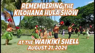 Remembering the Kilohana Hula Show at the Waikiki Shell August 21, 2024