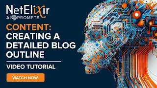 Content: Creating a Detailed Blog Outline Video Tutorial