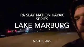 Lake Marburg - PA Slay Nation Kayak Series Stop # 1 - Early Spring Bass Fishing