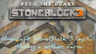 Minecraft StoneBlock 3 (ep.10) Making a wither farm