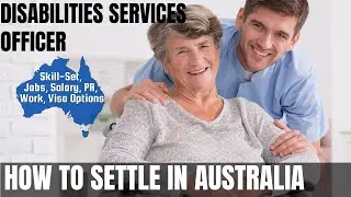 DISABILITIES SERVICES OFFICER OPTIONS FOR AUSTRALIA IMMIGRATION | STUDY, WORK & PR DETAILS