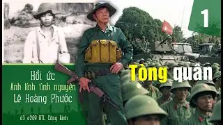 1.811 (1). Hồi ức Anh l&iacute;nh t&igrave;nh nguyện L&ecirc; Ho&agrave;ng Phước