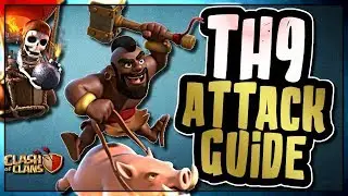 TH9 ATTACK GUIDE | BEST 3 STAR STRATEGIES FOR WAR | Clash of Clans