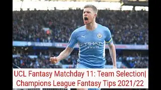 UCL Fantasy Matchday 11: Team Selection | Rank: 1700 | Champions League Fantasy Tips 2021/22