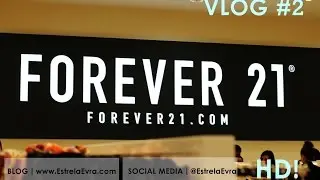 VLOG #2 | Forever 21 | EstrelaEvra
