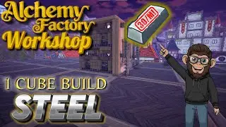 30 Steel Per Minute inside ONE CUBE! | Alchemy Factory Workshop