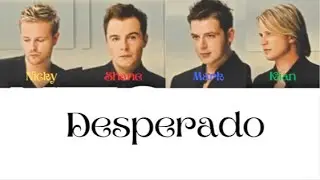 Westlife - Desperado | Color Coded Lyrics