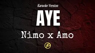 Nimo x Amo - AYE - Instrumental Karaoke Lyrics