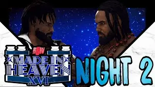 HCW Made In Heaven XVI Night 2 - WWE 2k Wrestling Show!