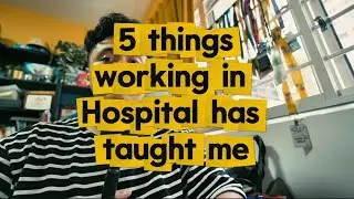 Dont leave bedside yet - 5 things working in hospital has taught me