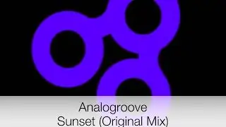 Analogroove - Sunset (Original Mix)