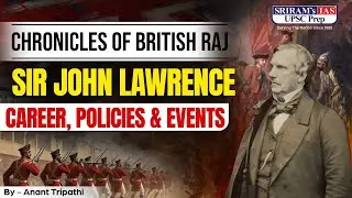 Sir John Lawrence Explained: Administration, Reforms & Impact | British Raj Series