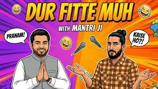 DUR FITTE MUH WITH MANTRI SAAB  JI PODCAST - OFFICIAL FULL VIDEO 2026 - FUNNY PODCAST #comedypodcast