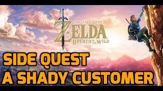 The Legend of Zelda: Breath of the Wild - Side Quest - A Shady Customer